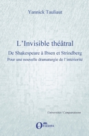 L'Invisible théâtral: De Shakespeare à Ibsen et Strindberg Pour une nouvelle dramaturgie de l'intériorité (Comparaisons) (French Edition) 2296088767 Book Cover