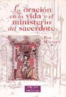 La oración en la vida y el ministerio del sacerdote (ESTUDIOS Y ENSAYOS) 8479144858 Book Cover