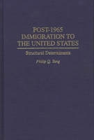 Post-1965 Immigration to the United States: Structural Determinants 0275950018 Book Cover