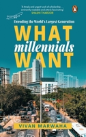 What Millennials Want: Decoding the Largest Generation in the World 0670092851 Book Cover