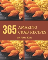 365 Amazing Crab Recipes: Cook it Yourself with Crab Cookbook! B08NS5ZZPV Book Cover