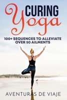 Curing Yoga 1925979164 Book Cover