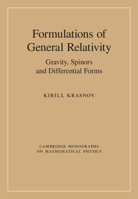 Formulations of General Relativity: Gravity, Spinors and Differential Forms 1108481647 Book Cover