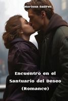 Encuentro en el Santuario del Deseo (Romance) (Spanish Edition) 9830075958 Book Cover