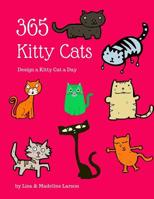 365 Kitty Cats ~ Design a Kitty Cat a Day 1976404347 Book Cover