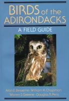 Birds of the Adirondacks: A Field Guide 0932052940 Book Cover