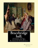 Bracebridge Hall 1987477073 Book Cover