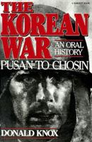 The Korean War: Volume 1: Pusan to Chosin: An Oral History 0156027925 Book Cover