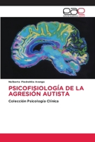Psicofisiología de la Agresión Autista (Spanish Edition) 6200035083 Book Cover