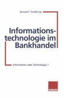 Informationstechnologie Im Bankhandel: Information Oder Technologie? 3322905411 Book Cover