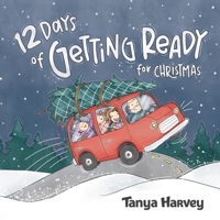12 Days of Getting Ready for Christmas 1069140333 Book Cover