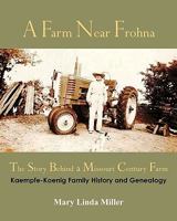 A Farm Near Frohna: The Story Behind a Missouri Century Farm 1453707832 Book Cover