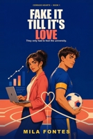 Fake It Till It's Love (Cerrado Hearts) B0HGP9T4SH Book Cover