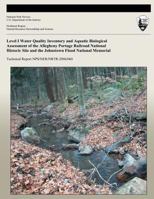 Level I Water Quality Inventory and Aquatic Biological Assessment of the Allegheny Portage Railroad National Historic Site and the Johnstown Flood National Memorial 1492166642 Book Cover