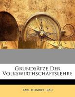 Grunds�tze Der Volkswirthschaftslehre (Classic Reprint) 1145373461 Book Cover