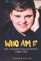 Who Am I: My Unexpected Journey Thru Life B08B1H7TPH Book Cover