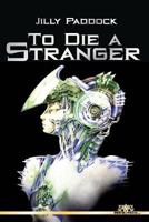 To Die A Stranger 1495222934 Book Cover
