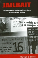 Jailbait: The Politics of Statutory Rape Laws in the United States 0791459063 Book Cover