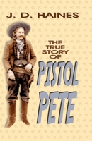 The True Story of Pistol Pete 1681793350 Book Cover