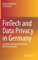 FinTech and Data Privacy in Germany : An Empirical Analysis with Policy Recommendations 3030313344 Book Cover