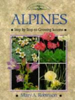 Alpines: Step by Step to Growing Success (Crowood Gardening Guides) 1852236698 Book Cover