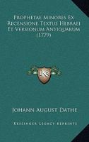 Prophetae Minores Ex Recensione Textus Hebraei Et Versionum Antiquarum (1779) 1166176827 Book Cover