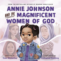 Annie Johnson and the Magnificent Women of God 0593580621 Book Cover
