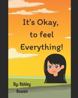 It's Okay, to feel Everything! B0FX2GWHYM Book Cover