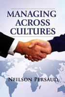 Managing Across Cultures 1937299953 Book Cover