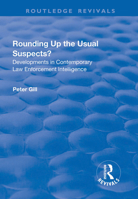 Rounding Up the Usual Suspects?: Developments in Contemporary Law Enforcement Intelligence 1138736260 Book Cover
