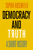 Democracy and Truth: A Short History 0812250842 Book Cover