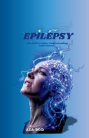 Epilepsy: The Path to Calm, Understanding, and Control B0HBXB3BF2 Book Cover