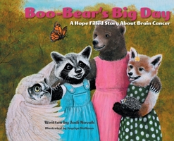 Boo-Bear's Big Day: A Hope Filled Story about Brain Cancer B0BY8GXGGL Book Cover
