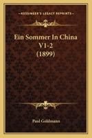 Ein Sommer In China V1-2 (1899) 1168487048 Book Cover