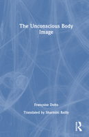 The Unconscious Body Image 1032320400 Book Cover