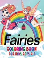 Fairies Coloring Book for Kids Ages 4-8: A Perfect & Gorgeous Fairies Coloring Book with High Quality Illustrations For Kids Ages 4-8 B08JF5DJSD Book Cover