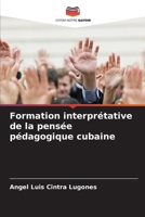 Formation interprétative de la pensée pédagogique cubaine 6206210510 Book Cover