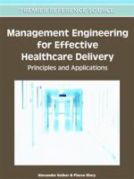 Management Engineering for Effective Healthcare Delivery: Principles and Applications 1609608720 Book Cover