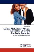 Marital Attitudes of African-Americans Obtaining Graduate Education 384541992X Book Cover