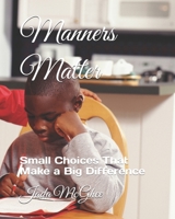 Manners Matter: Small Choices That Make a Big Difference B0GM4SPCFB Book Cover
