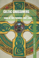 CELTIC  CROSSOVERS: Saga of Two Families, War, Love 1987734483 Book Cover