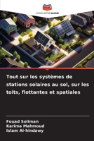 Tout sur les systèmes de stations solaires au sol, sur les toits, flottantes et spatiales (French Edition) 6208628121 Book Cover