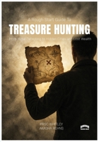 The Rough Start Guide to Treasure Hunting 191871214X Book Cover