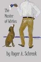 The Master of Whites 1077086709 Book Cover