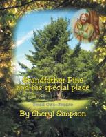 Grandfather Pine and His Special Place: Book One - Spring 146022521X Book Cover