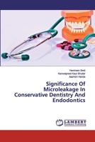 Significance Of Microleakage In Conservative Dentistry And Endodontics 6139458978 Book Cover