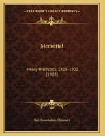 Memorial: Henry Hitchcock, 1829-1902 (1902) 1165579537 Book Cover
