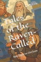Tales of the Raven-Called: New Sagas for Old Souls (The Path to the Raven) B0FD8SHZ44 Book Cover