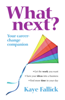 What Next?: Your Career-Change Companion 1741759935 Book Cover