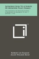 Introduction to a Survey of Missouri Place Names: The University of Missouri Studies, a Quarterly of Research, V9, No. 1, January 1, 1934 1258257300 Book Cover